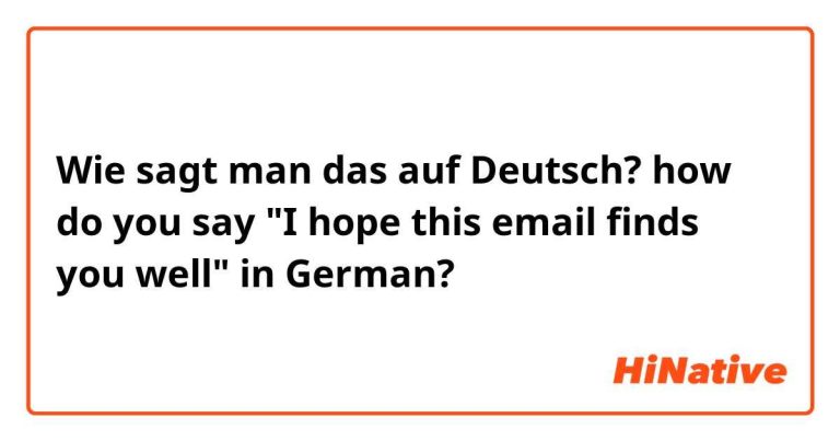 Ich Hoffe, Diese E-Mail Erreicht Sie Gut – Deutsch